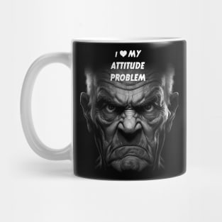 I LOVE MY Attitude Problem Mug